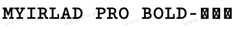 MYIRLAD PRO BOLD字体转换